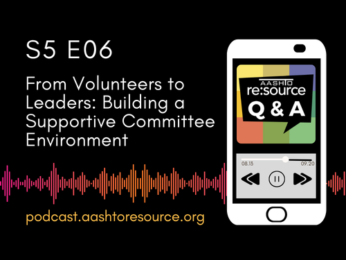 AASHTO re:source Podcast: Strategies for Engaging State DOT Volunteers